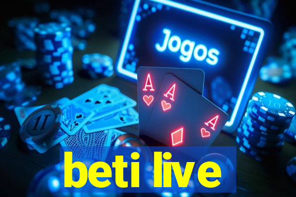 beti live